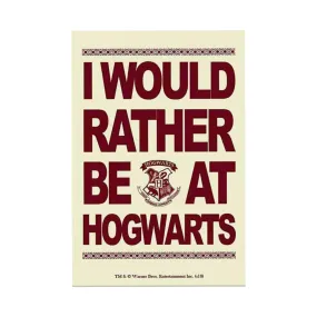 Harry Potter I would rather be at Hogwarts Fridge Magnet